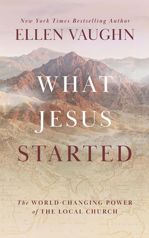 Book cover for 'What Jesus Started' by Ellen Vaughn, featuring a desert mountain landscape with large white and dark red title text over a beige map background.