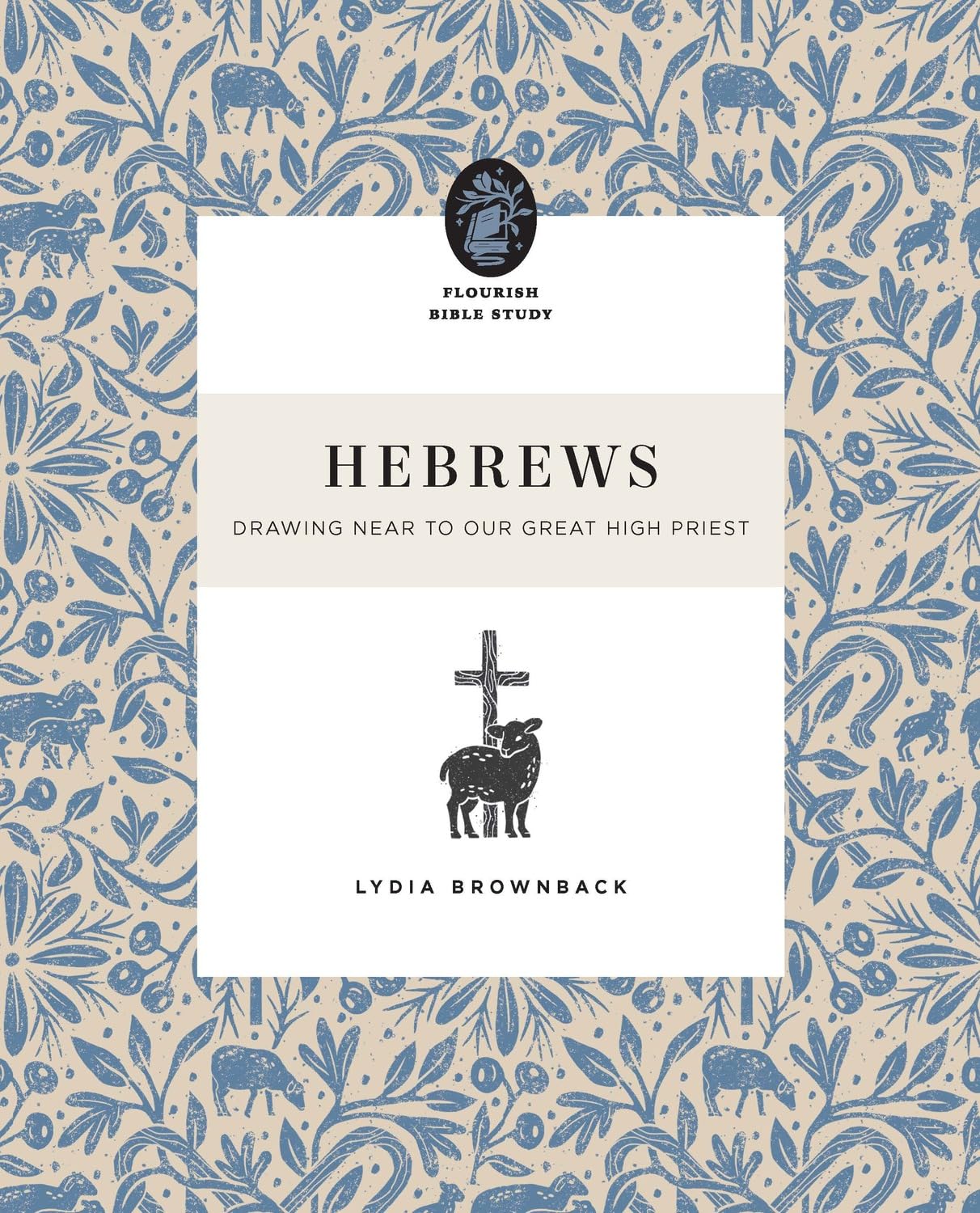 Hebrews: Drawing Near to Our Great High Priest (Flourish Bible Study) - Brownback, Lydia - 9781433590320