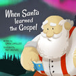 When Santa Learned the Gospel cover image (1018868301871)