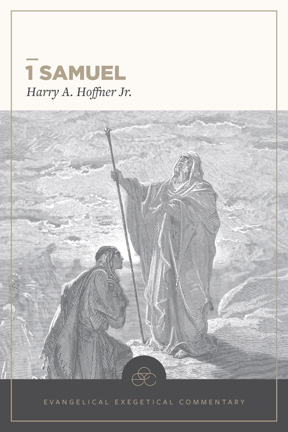 1 Samuel: Evangelical Exegetical Commentary (EEC) - Hoffner Jr, Harry A; House, H Wayne (Editor); Barrick, William D (Volume Editor) - 9781683598008