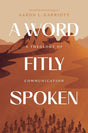 Word Fitly Spoken: A Theology of Communication - Garriott, Aaron L - 9781642896121