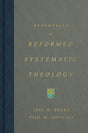 Essentials of Reformed Systematic Theology - Beeke, Joel; Smalley, Paul M - 9781433590917
