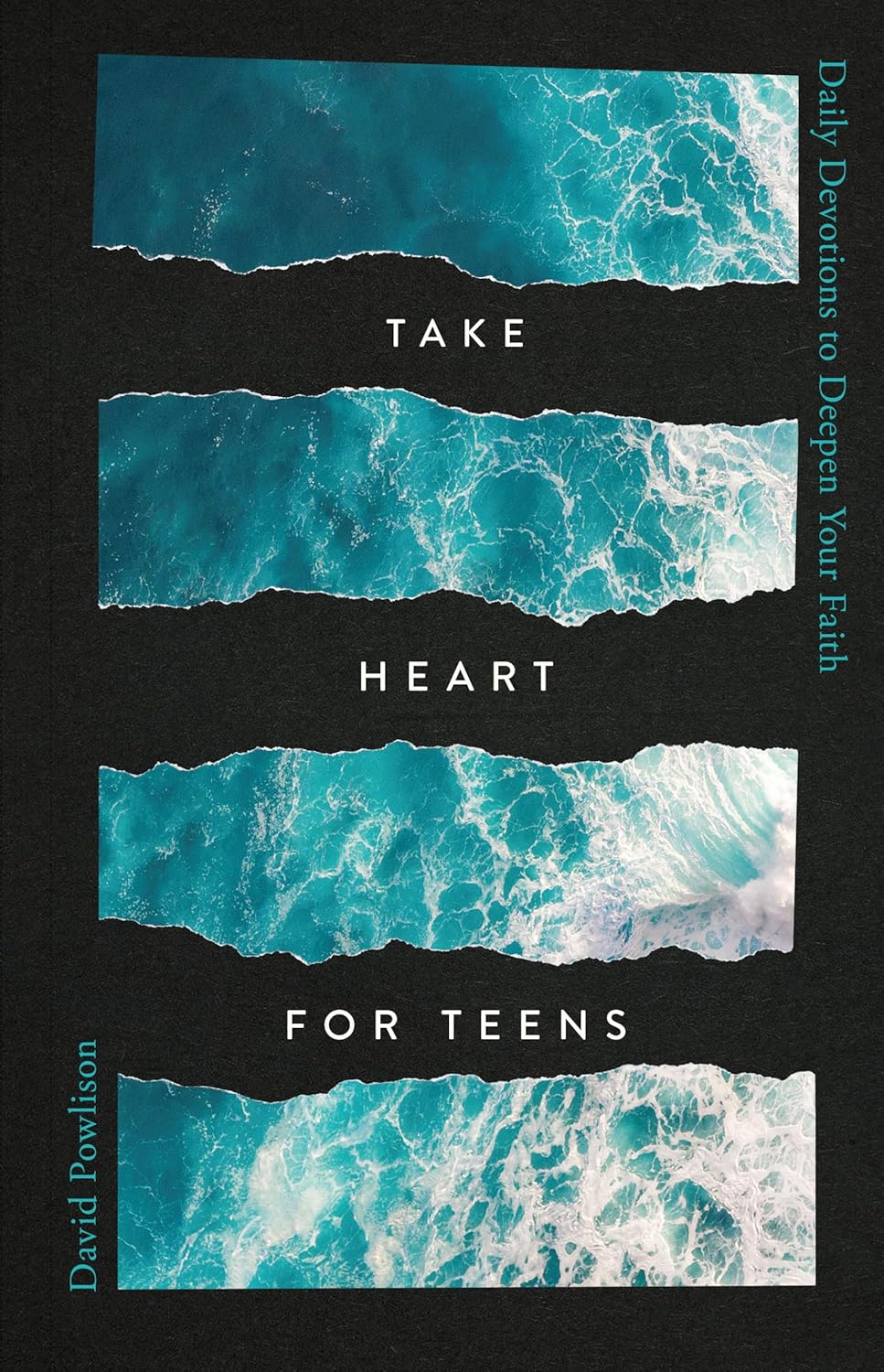 Take Heart for Teens: Daily Devotions to Deepen Your Faith - Powlison, David - 9781645075530