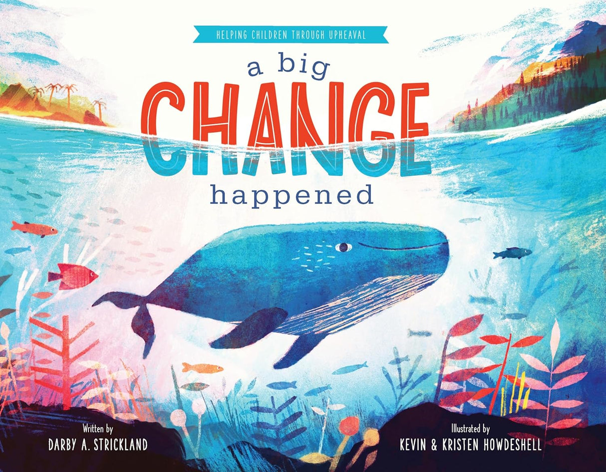 A Big Change Happened: Helping Children Through Upheaval