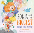 Sonia and the Biggest Block Tower Ever - Butler, Kathryn; Hardy, Samara (Illustrator) - 9781433598098