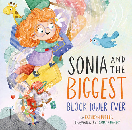 Sonia and the Biggest Block Tower Ever - Butler, Kathryn; Hardy, Samara (Illustrator) - 9781433598098