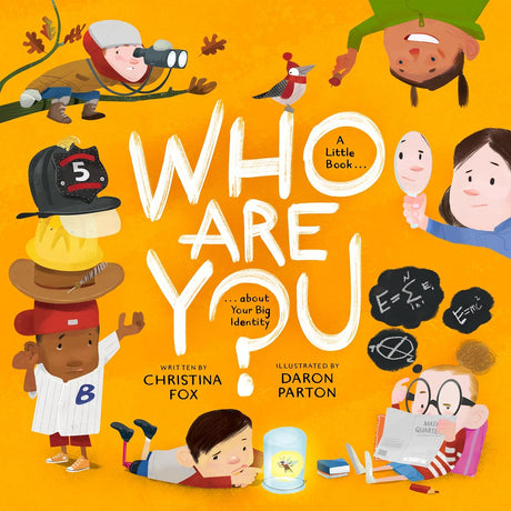 Who Are You?: A Little Book about Your Big Identity - Fox, Christina; Parton, Daron (illustrator) - 9781433592164