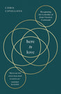 Here to Love: Recapturing the Centrality of Jesus' Greatest Command - Cipollone, Chris - 9781802543230