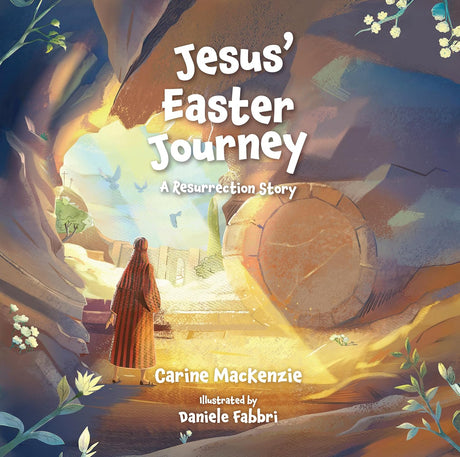 Jesus' Easter Journey: A Resurrection Story - MacKenzie, Carine - 9781527112216