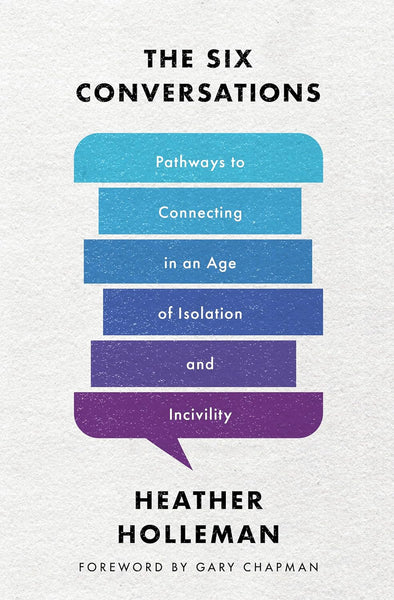 Six Conversations: Pathways to Connecting in an Age of Isolation