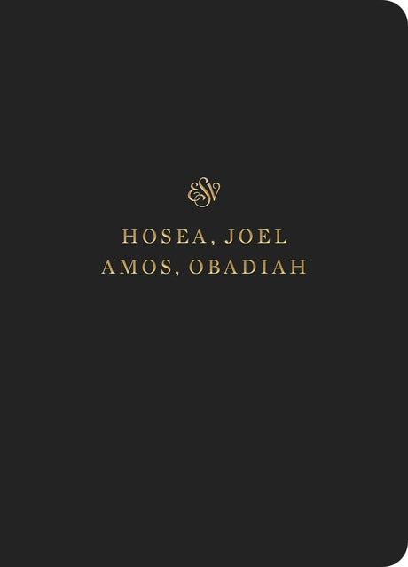 ESV Scripture Journal: Hosea, Joel, Amos, and Obadiah front cover (1056720846895)