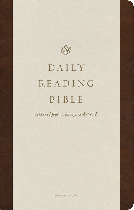 ESV Daily Reading Bible: A Guided Journey Through God's Word (Trutone, Brown) front cover (7644685697224)