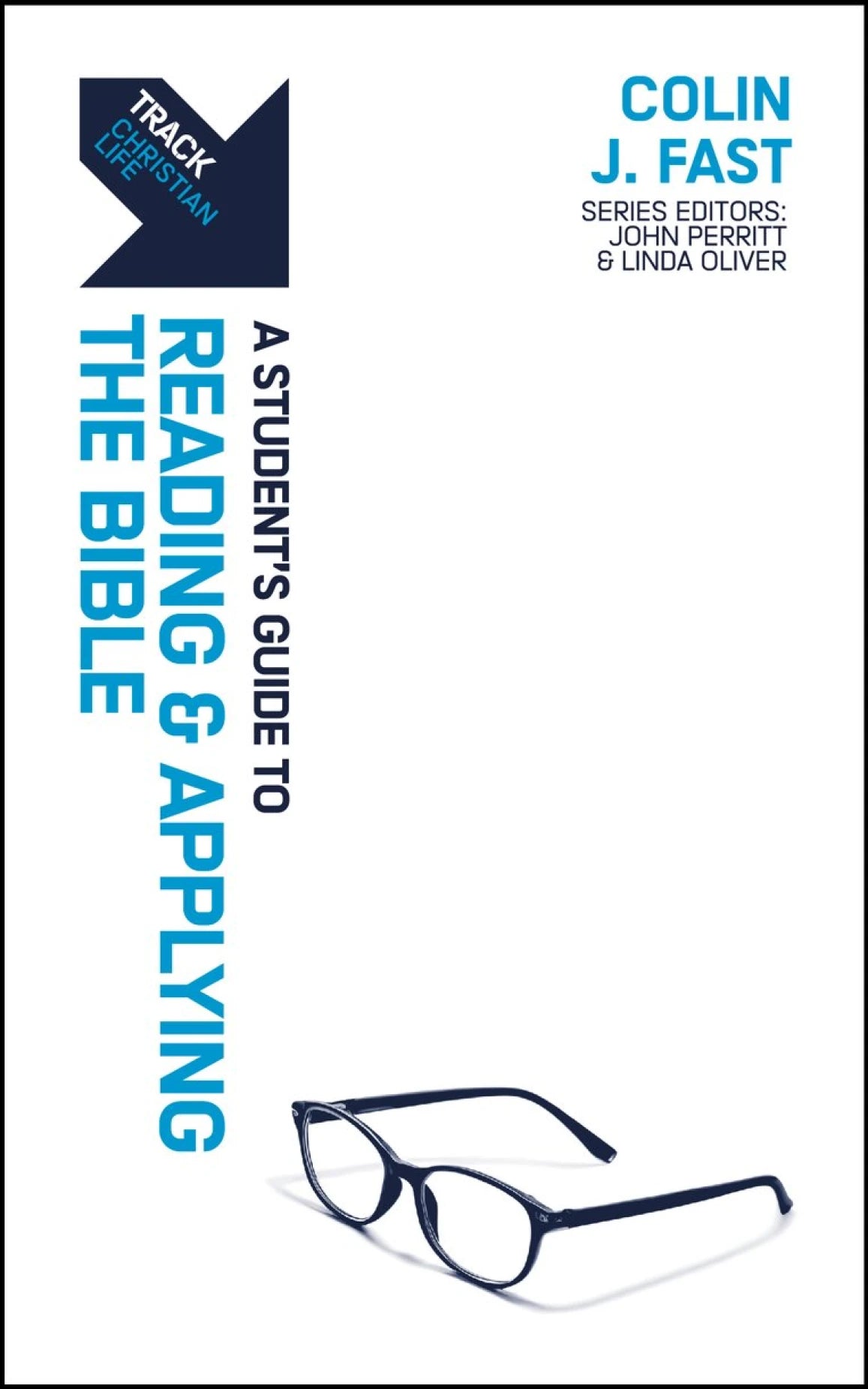 Track: A Student's Guide to Reading and Applying the Bible - Fast, Colin J - 9781527112827