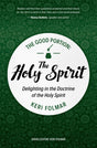 The Good Portion - The Holy Spirit: Delighting in the Doctrine of the Holy Spirit - Folmar, Keri - 9781527113022