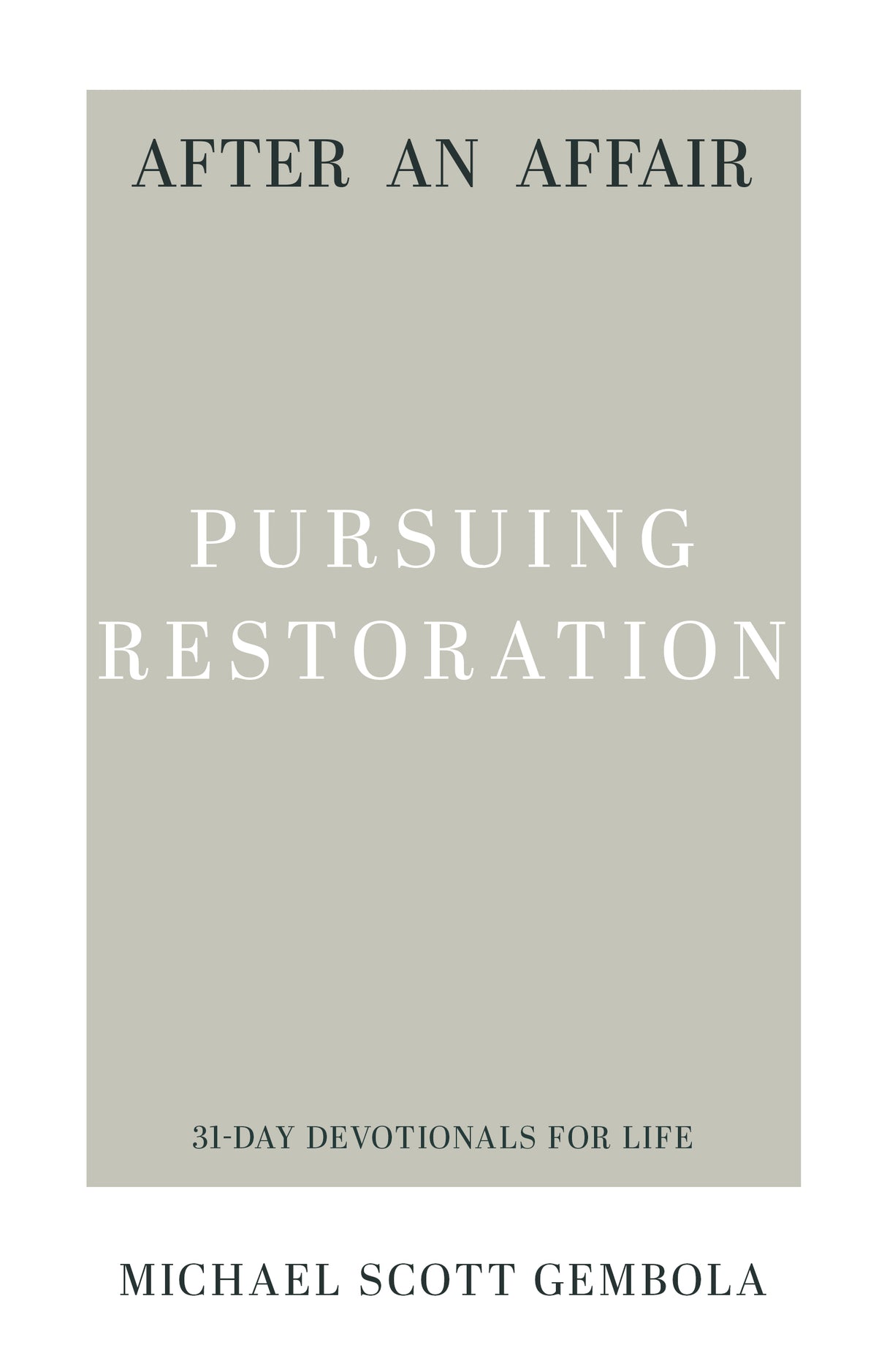 After an Affair: Pursuing Restoration (31-Day Devotionals for Life) (9781629953908)
