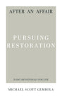 After an Affair: Pursuing Restoration (31-Day Devotionals for Life) (9781629953908)