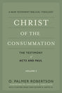 Christ of the Consummation: A New Testament Biblical Theology: Volume 2: The Testimony of Acts and Paul - Robertson, O Palmer - 9781629956336