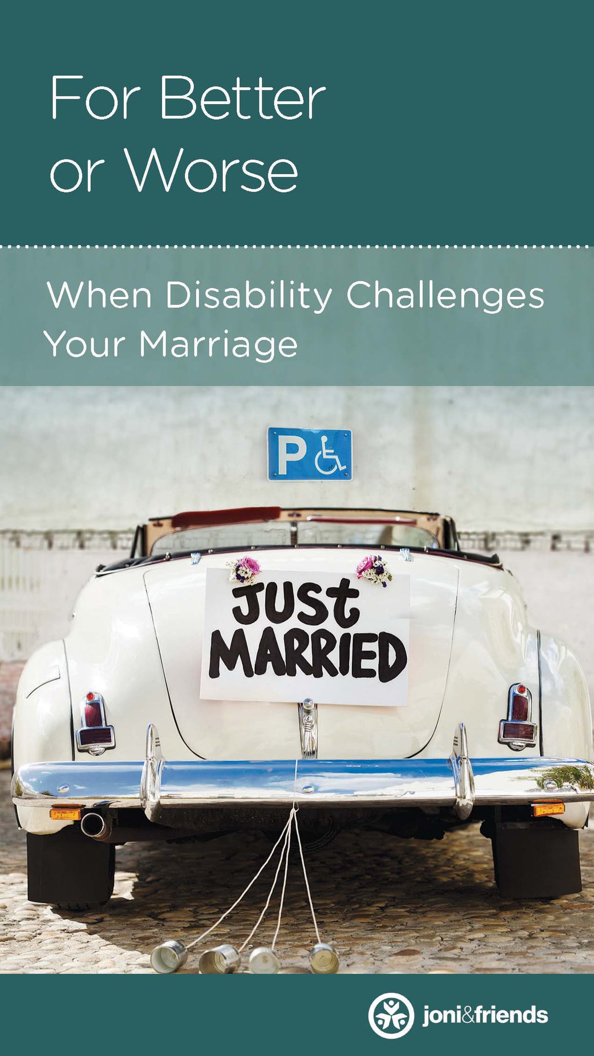 For Better or Worse: When Disability Challenges Your Marriage (Joni and Friends Minibook)