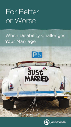 For Better or Worse: When Disability Challenges Your Marriage (Joni and Friends Minibook)