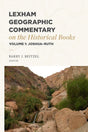 Lexham Geographic Commentary on the Historical Books, Volume 1: Joshua-Ruth - Beitzel, Barry J (Editor) - 9781683597919