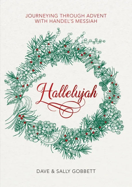 Hallelujah!: Journeying Through Advent with Handel's Messiah - Gobbett, Dave and Gobbett, Sally - 9781837280865