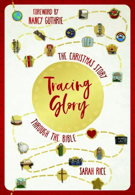 Tracing Glory : The Christmas Story Through the Bible - Rice, Sarah - 9781915705532