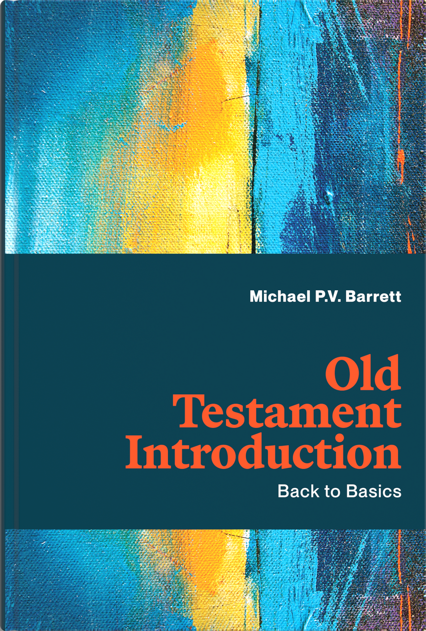 Old Testament Introduction: Back to Basics - Barrett, Michael P.V. - 9798886861860