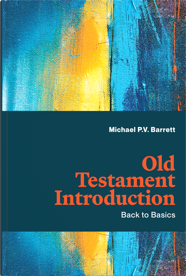 Old Testament Introduction: Back to Basics - Barrett, Michael P.V. - 9798886861860