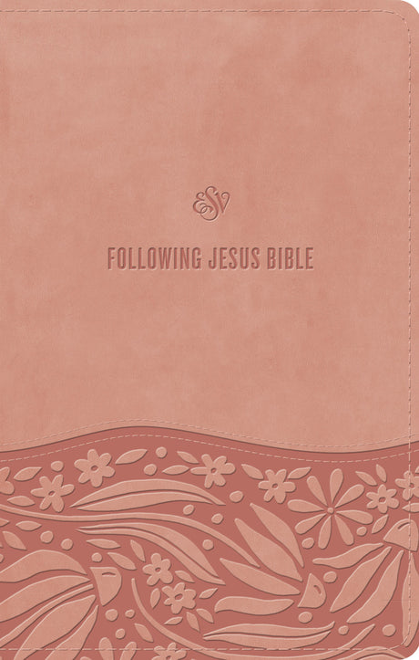 ESV Following Jesus Bible (Trutone, Blush Rose) front cover (8252154675400)