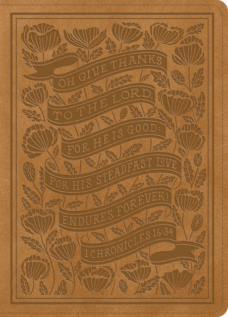 ESV Illuminated Bible, Art Journaling Edition (Trutone, Nubuck Caramel, 1 Chronicles 16:34 Design) front cover (8252155199688)
