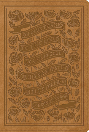 ESV Women's Study Bible (Trutone, Nubuck Caramel, 1 Chronicles 16:34 Design) front cover (8251945287880)