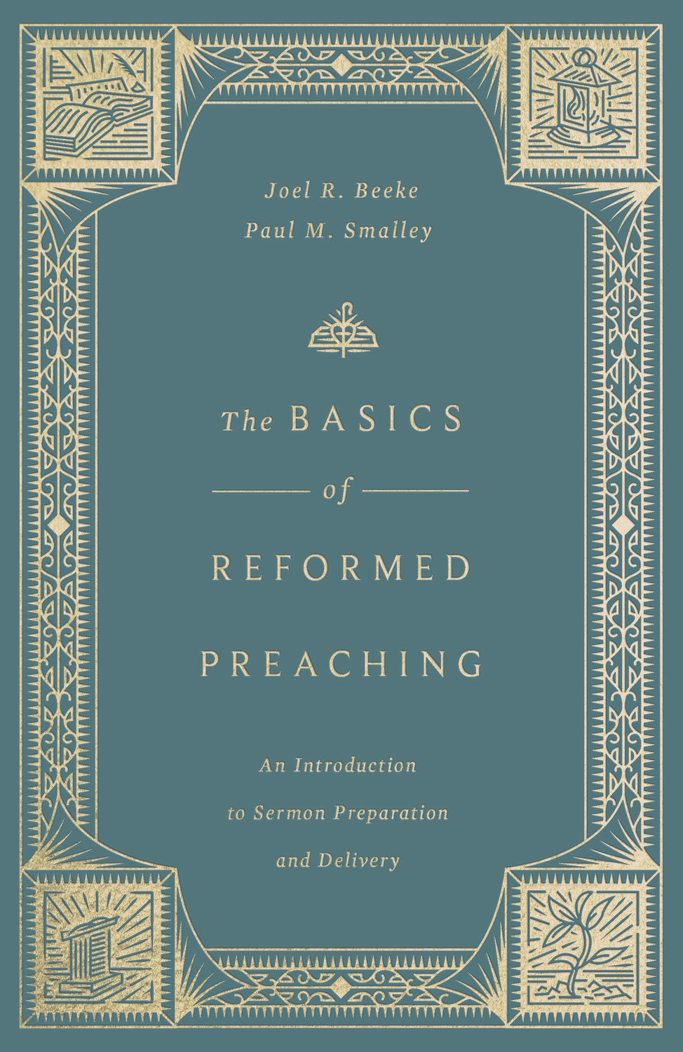 The Basics of Reformed Preaching: An Introduction to Sermon Preparation and Delivery book cover