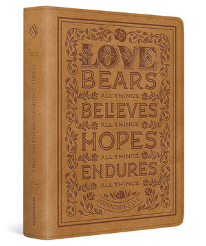 ESV Single Column Journaling Bible (Trutone, Nubuck Caramel, 1 Corinthians 13:7 Design)