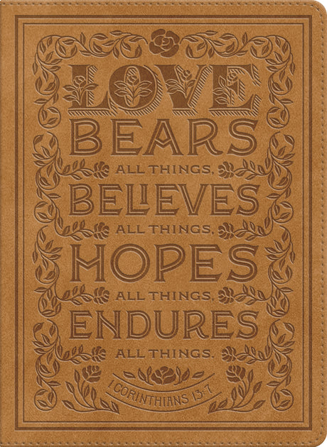 ESV Single Column Journaling Bible (Trutone, Nubuck Caramel, 1 Corinthians 13:7 Design) front cover (8333167460552)