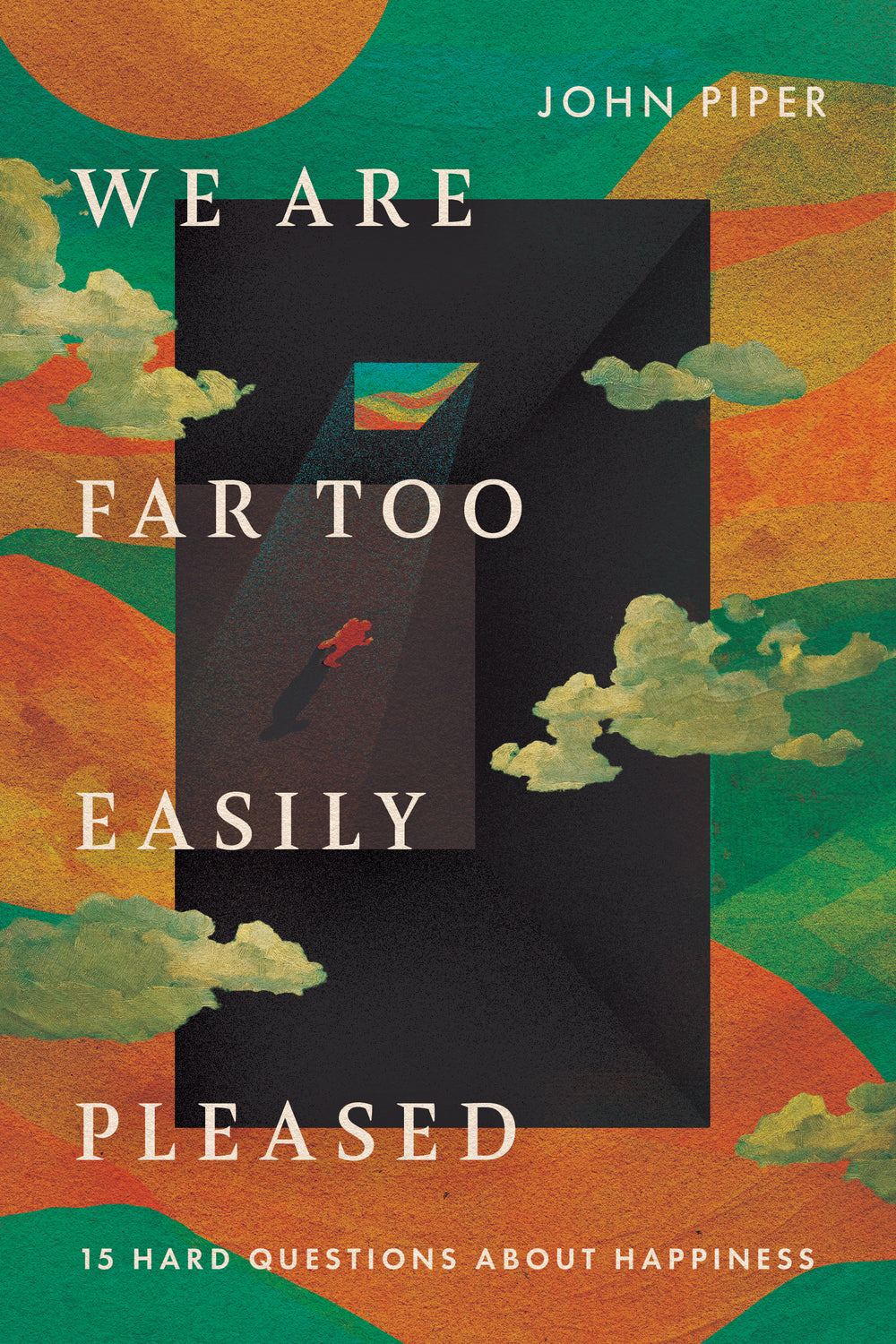 We Are Far Too Easily Pleased: 15 Hard Questions About Happiness book cover