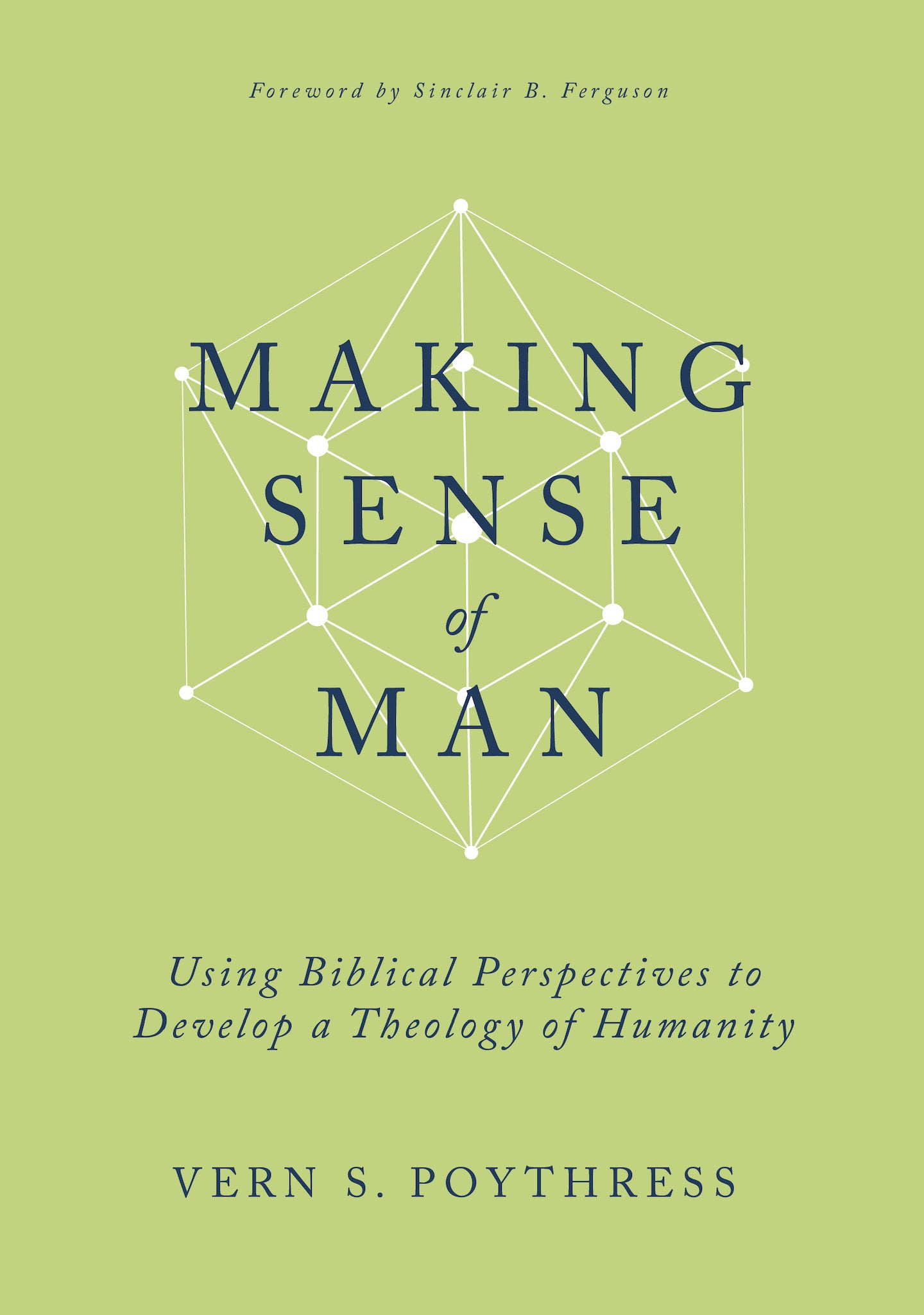 Making Sense of Man: Using Biblical Perspectives to Develop a Theology of  Humanity - 9798887790381 – Westminster Bookstore