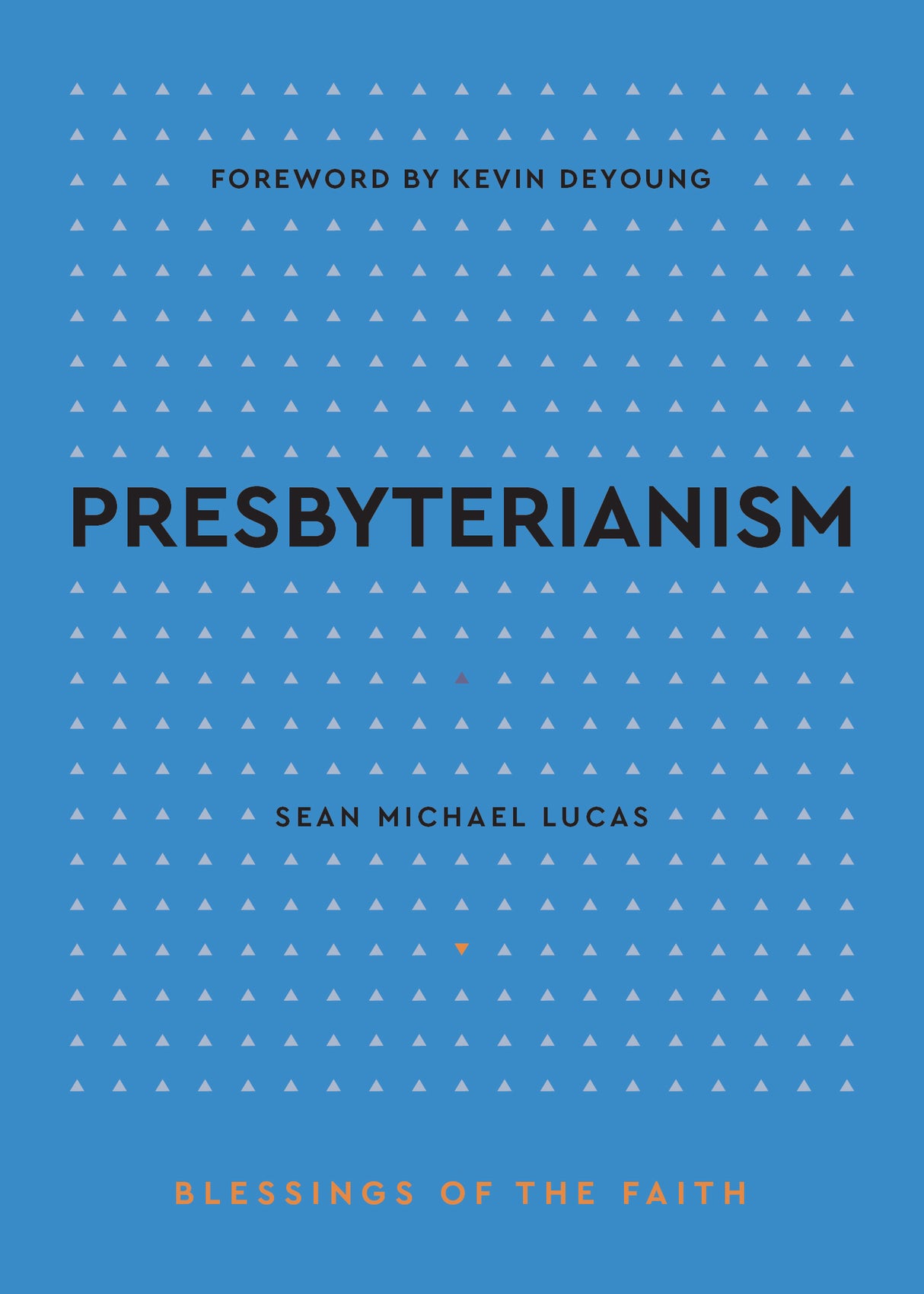Presbyterianism (Blessings of the Faith) - Lucas, Sean Michael - 9798887790633