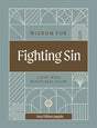 Wisdom for Fighting Sin: A Five-Week Devotional Study - Dimarcangelo, Amy - 9798887791234