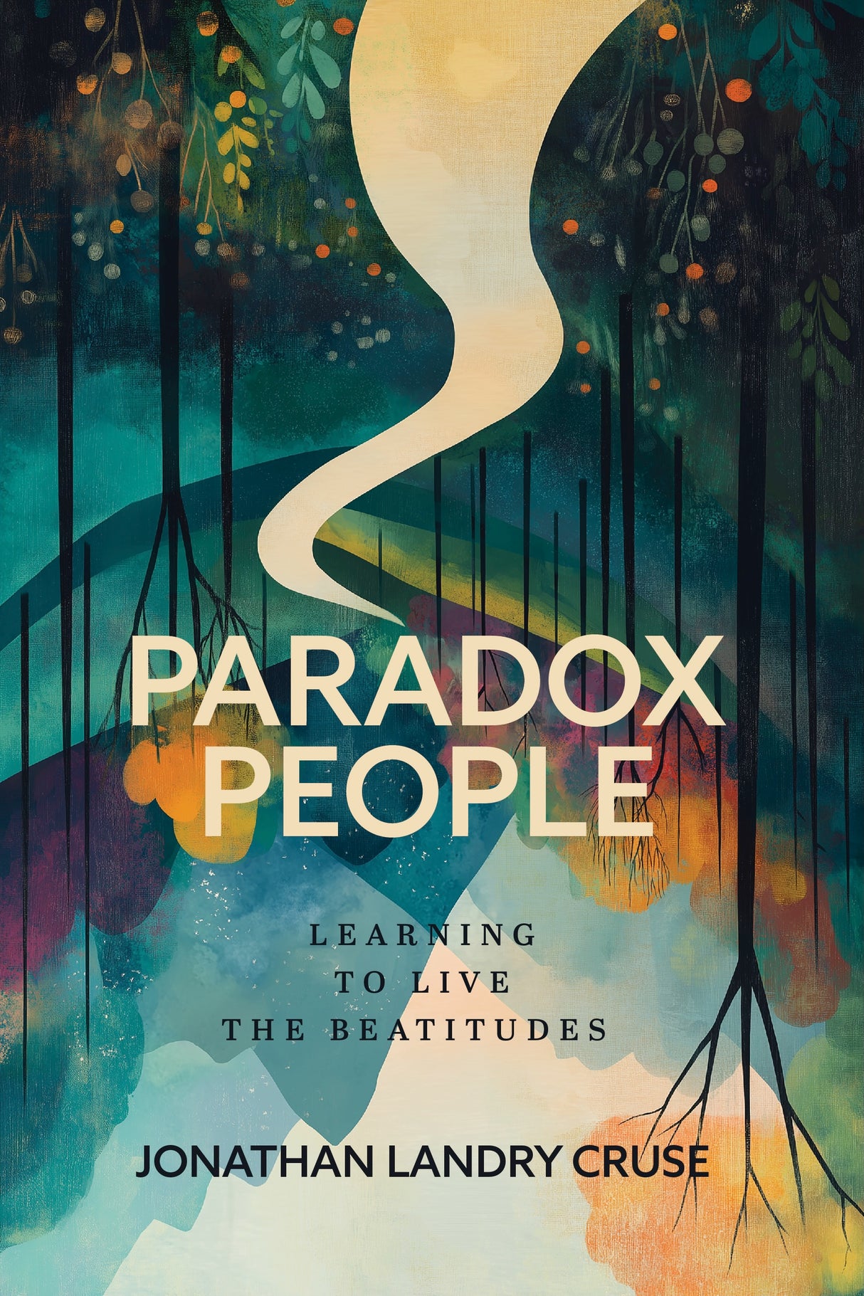 Paradox People: Learning to Live the Beatitudes - Cruse, Jonathan Landry - 9798887791296
