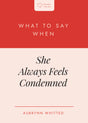 What to Say When She Always Feels Condemned (Heart Talks) - Whitted, Aubrynn Rebecca - 9798887792316