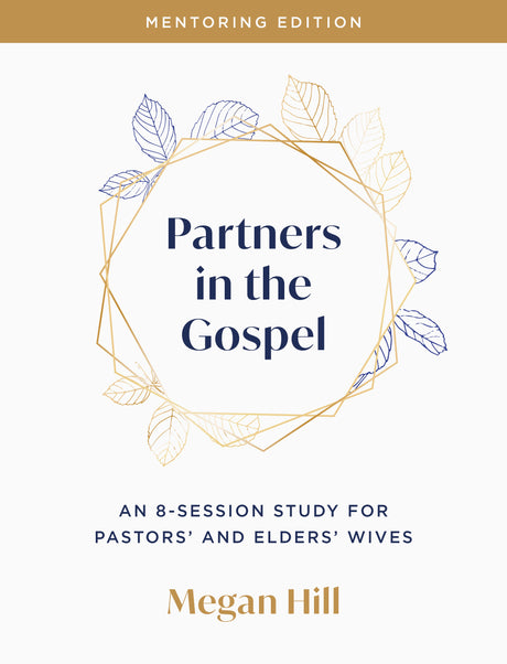 Partners in the Gospel: Mentoring Edition - Hill, Megan E - 9798887792477