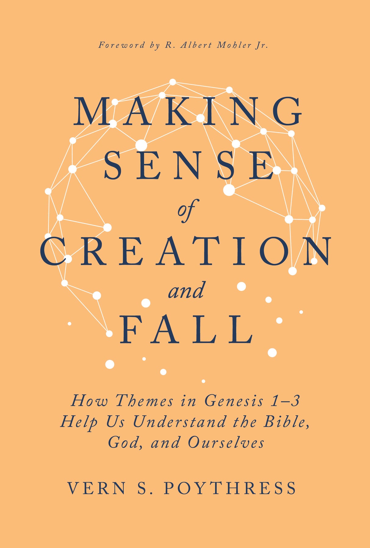 Book cover for 'Making Sense of Creation and Fall' by Vern S. Poythress, featuring a warm peach background with dark blue serif text and a white network graphic.