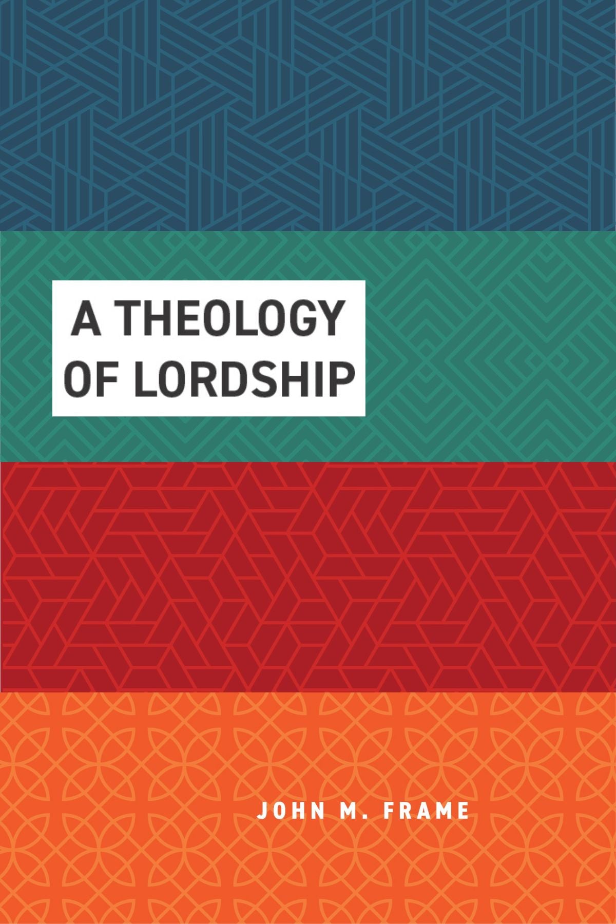 A Theology of Lordship, Four-Volume Set - Frame, John M - 9798887792927