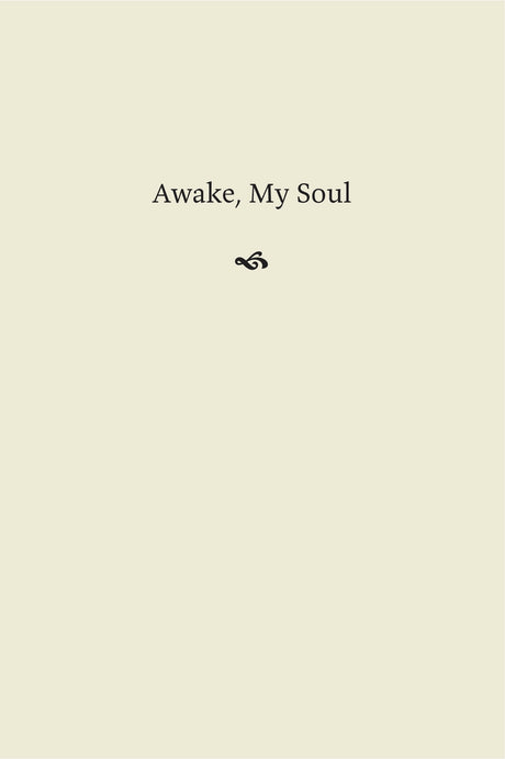 Awake, My Soul: Hymn Readings for Daily Devotion - Kreider, Dan - 9798887793139