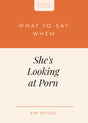 What to Say When She's Looking at Porn - Seville, Kim - 9798887793337