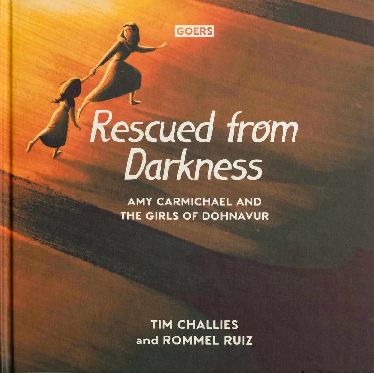 Rescued from Darkness: Amy Carmichael and the Girls of Dohnavur - Challies, Tim; Ruiz, Rommel (Illustrator) - 9798991406192