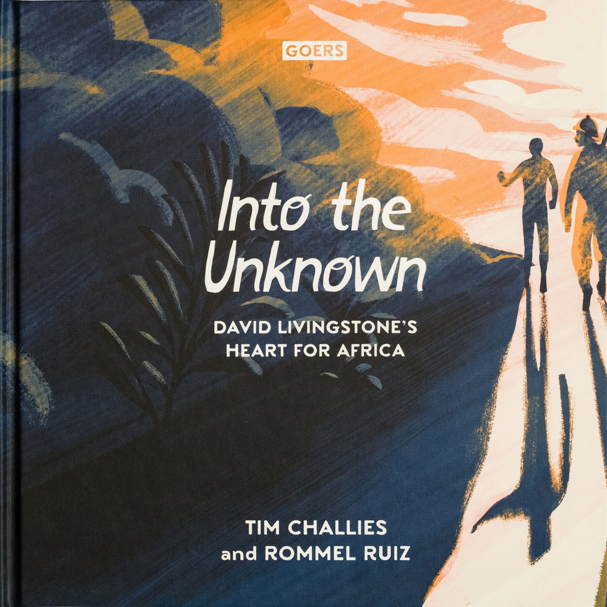 Into the Unknown: David Livingstone's Heart for Africa - Challies, Tim; Ruiz, Rommel (Illustrator) - 9798994804605