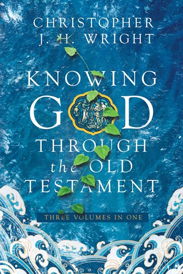 Knowing God Through the Old Testament: Three Volumes in One - Wright, Christopher J H - 9781514012062