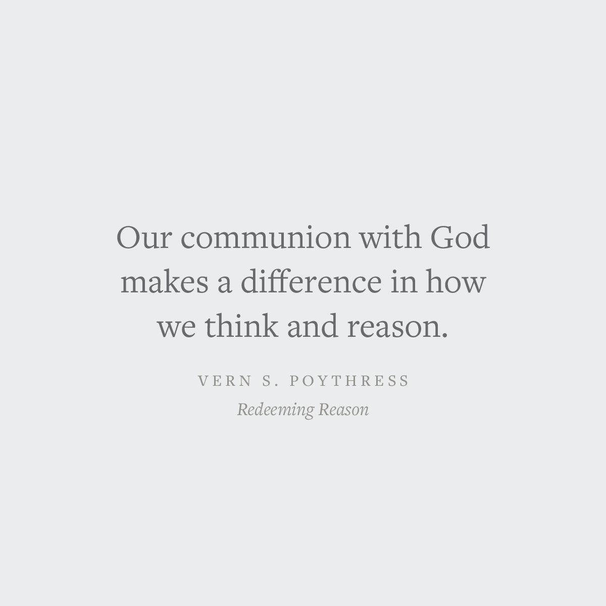 Redeeming Reason: A God-Centered Approach