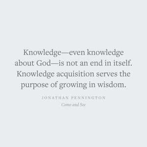 Come and See: The Journey of Knowing God Through Scripture